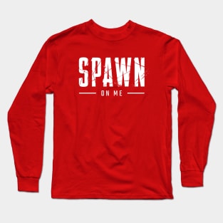 Spawn On Me - Apex Logo Long Sleeve T-Shirt